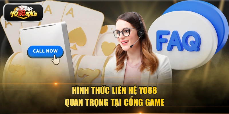 Hình thức liên hệ YO88 quan trọng tại cổng game Hình thức liên hệ YO88 quan trọng tại cổng game